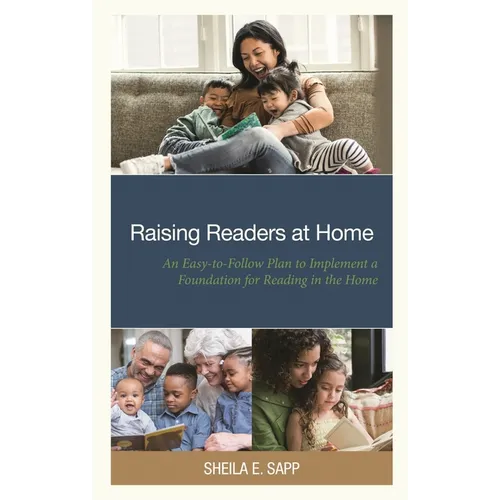 Raising Readers at Home: An Easy-To-Follow Plan to Implement a Foundation for Reading in the Home - Hardcover
