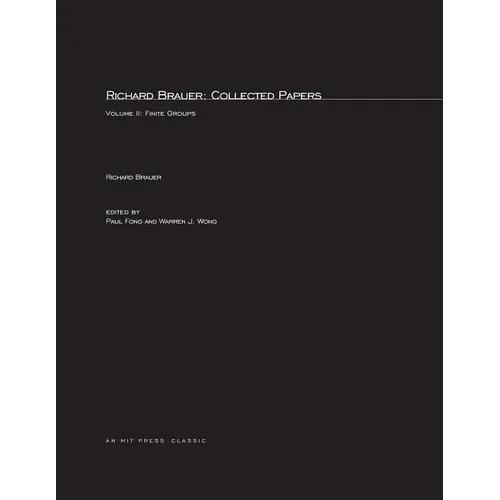 Richard Brauer: Collected Papers, Volume 2: Finite Groups - Paperback