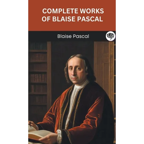 Complete Works of Blaise Pascal (Grapevine edition) - Hardcover