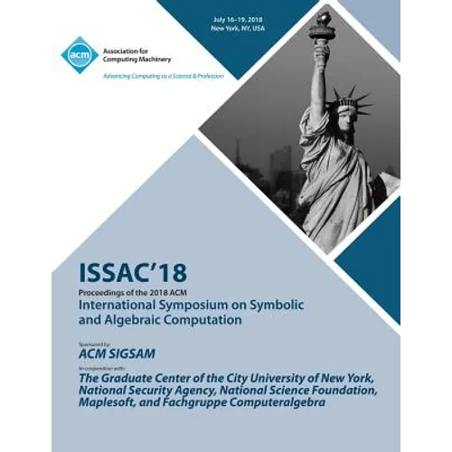 Issac '18: Proceedings of the 2018 ACM on International Symposium on Symbolic and Algebraic Computation - Paperback