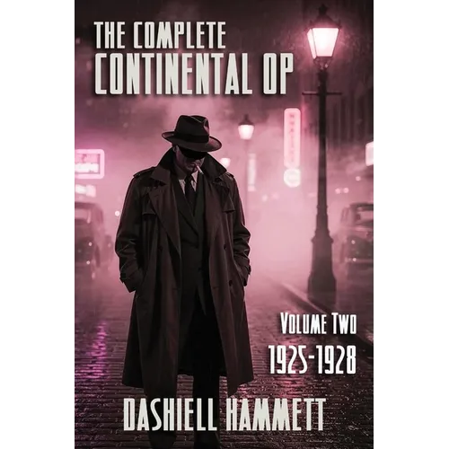 The Complete Continental Op: Volume II: 1925-1928 - Paperback