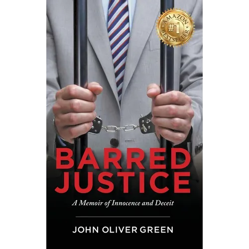 Barred Justice: A Memoir of Innocence and Deceit - Hardcover