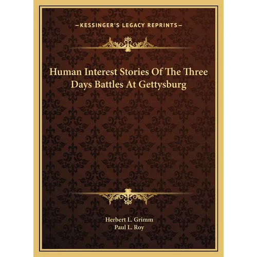 Human Interest Stories Of The Three Days Battles At Gettysburg - Hardcover