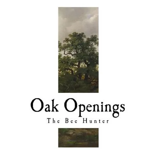 Oak Openings: James Fennimore Cooper - Paperback