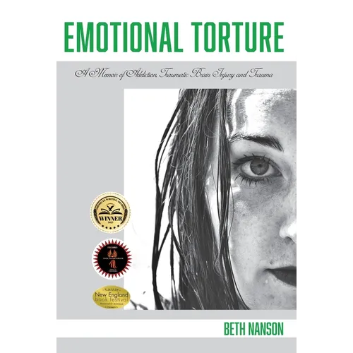 Emotional Torture: A Memoir of Addiction, Traumatic Brain Injury and Trauma - Hardcover
