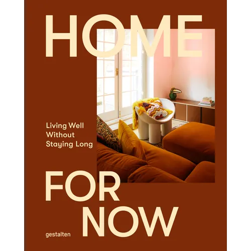Home for Now: Living Well Without Staying Long - Hardcover