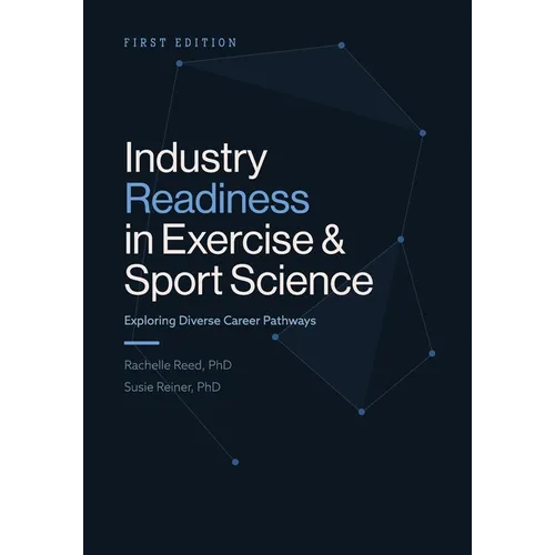 Industry Readiness in Exercise and Sport Science: Exploring Diverse Career Pathways - Paperback
