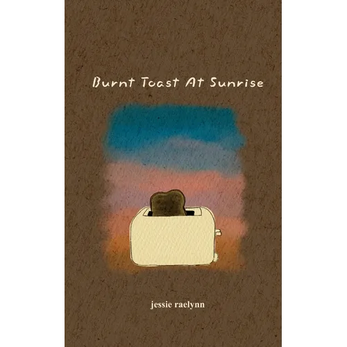 Burnt Toast At Sunrise - Paperback