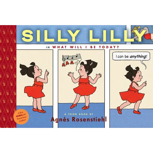 Silly Lilly in What Will I Be Today?: Toon Books Level 1 - Hardcover