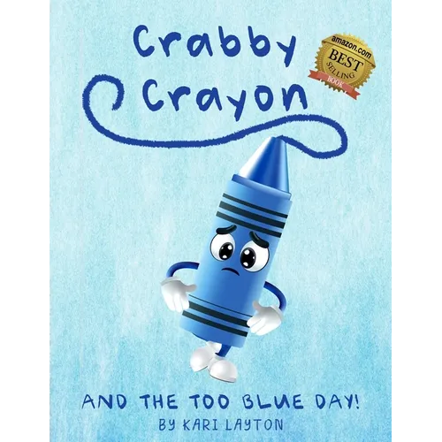 Crabby Crayon: And the Too Blue Day! - Paperback