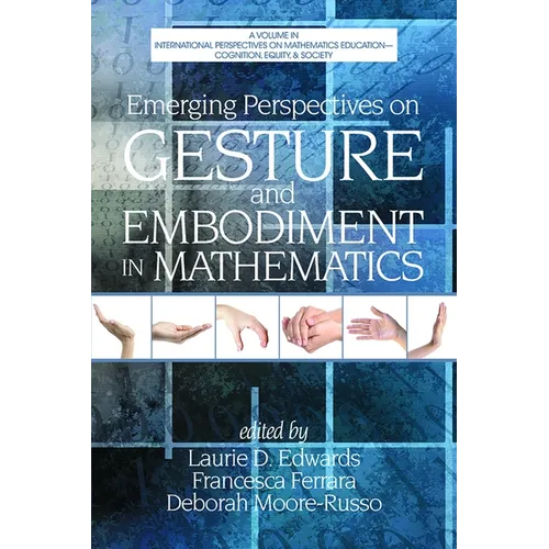 Emerging Perspectives on Gesture and Embodiment in Mathematics - Paperback
