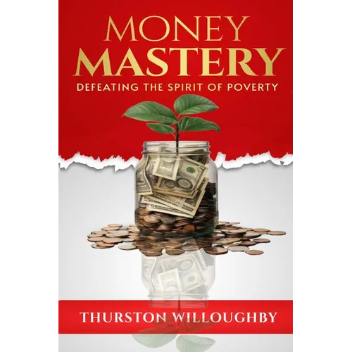 Money Mastery, Defeating the Spirit of Poverty - Paperback