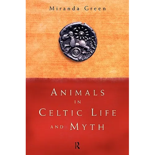 Animals in Celtic Life and Myth - Paperback