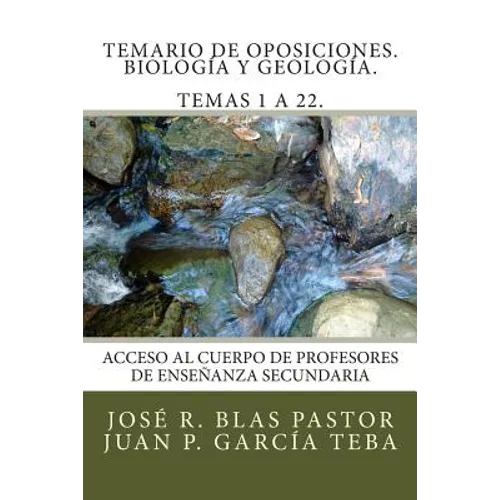 Temario de Oposiciones. Biología y Geología. Temas 1 a 22.: Revisado y actualizado. Enero 2015. Escrito por antiguos miembros de tribunal. - Paperback