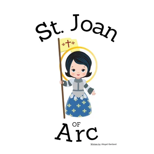 St. Joan of Arc - Children's Christian Book - Lives of the Saints - Paperback