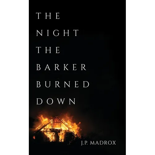The Night the Barker Burned Down: The First Book of the Ragamuffin Trilogy - Paperback