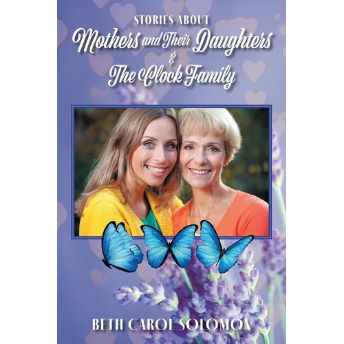 Stories About Mothers and Their Daughters and The Clock Family - Paperback