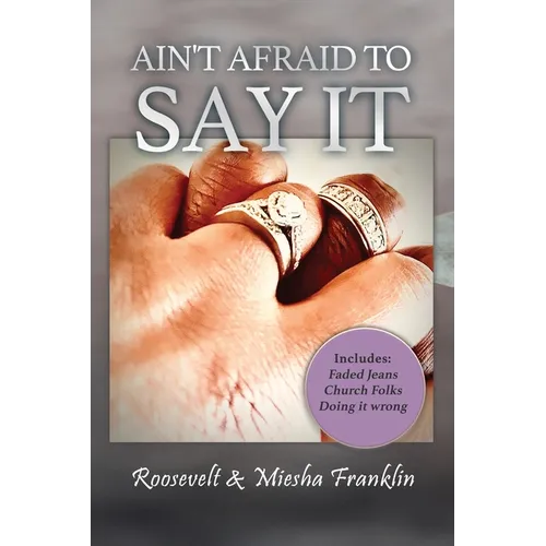Ain't Afraid to Say It - Paperback