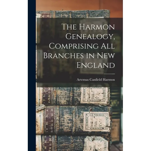 The Harmon Genealogy, Comprising All Branches in New England - Hardcover