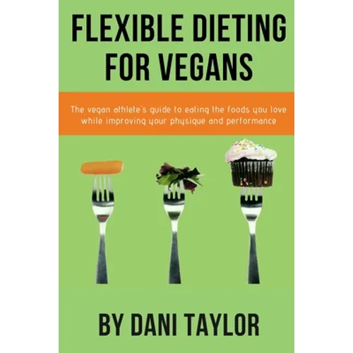Flexible Dieting for Vegans - Paperback