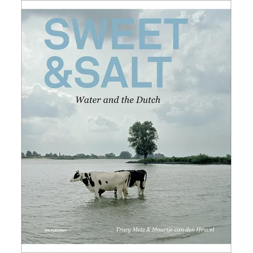 Sweet & Salt: Water and the Dutch - Paperback