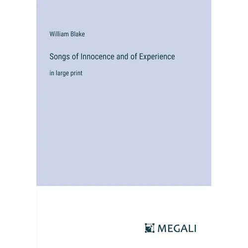 Songs of Innocence and of Experience: in large print