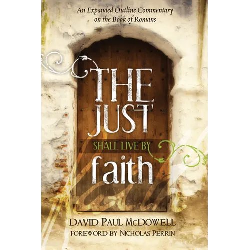 The Just Shall Live by Faith - Hardcover