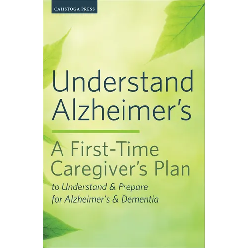 Understand Alzheimer's: A First-Time Caregiver's Plan to Understand & Prepare for Alzheimer's & Dementia - Paperback