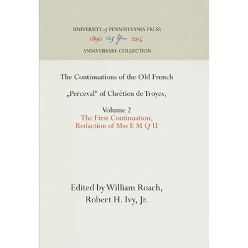 The Continuations of the Old French Perceval of Chrétien de Troyes, Volume 2: The First Continuation, Redaction of Mss E M Q U - Hardcover