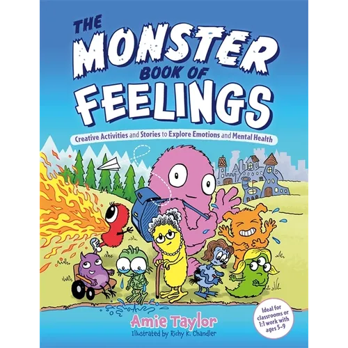 The Monster Book of Feelings: Creative Activities and Stories to Explore Emotions and Mental Health - Paperback