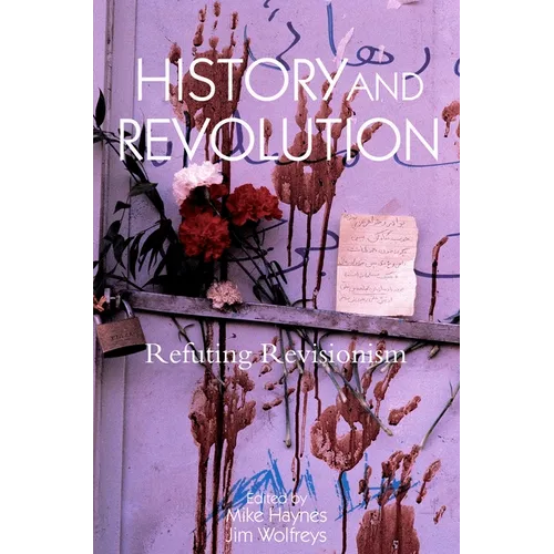 History and Revolution: Refuting Revisionism - Paperback