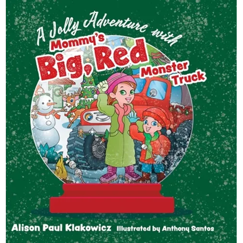 A Jolly Adventure with Mommy's Big, Red Monster Truck - Hardcover