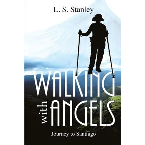 Walking with Angels: Journey to Santiago - Paperback