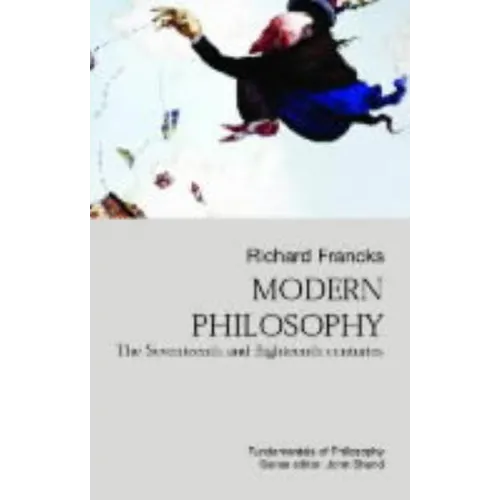 Modern Philosophy: The Seventeenth and Eighteenth Centuries - Paperback