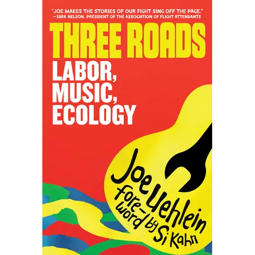 Three Roads: Labor, Music, Climate Activism - Paperback