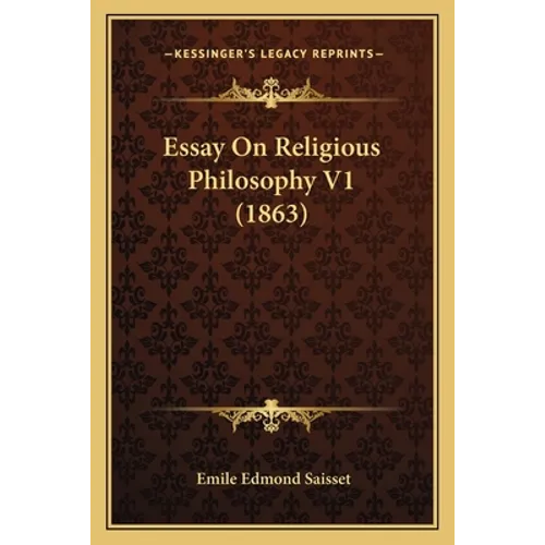 Essay On Religious Philosophy V1 (1863) - Paperback