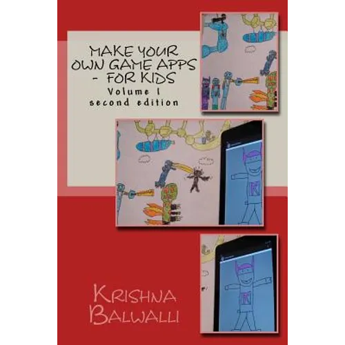 Make Your Own Game Apps - For Kids: Make Your Own Game Apps - For Kids - Paperback