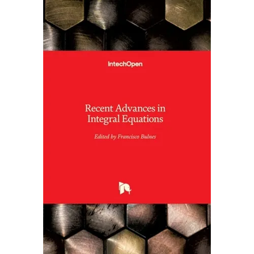 Recent Advances in Integral Equations - Hardcover