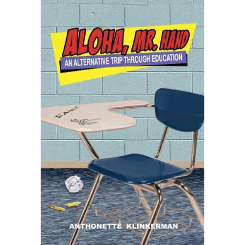 Aloha, Mr. Hand: An Alternative Trip Through Education - Paperback