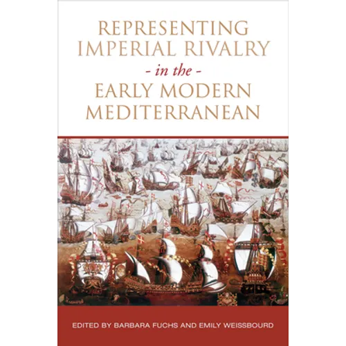 Representing Imperial Rivalry in the Early Modern Mediterranean - Paperback