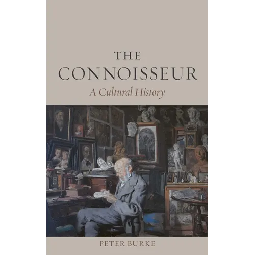 The Connoisseur: A Cultural History - Hardcover