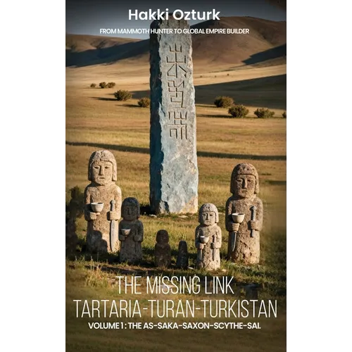 The Missing Link: Tartaria-Turan-Turkistan - Hardcover