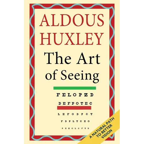 The Art of Seeing (The Collected Works of Aldous Huxley) - Paperback