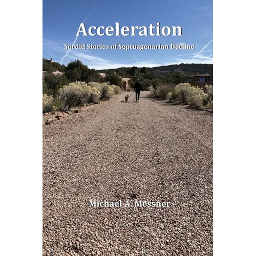 Acceleration: Sordid Stories of Septuagenarian Decline - Paperback