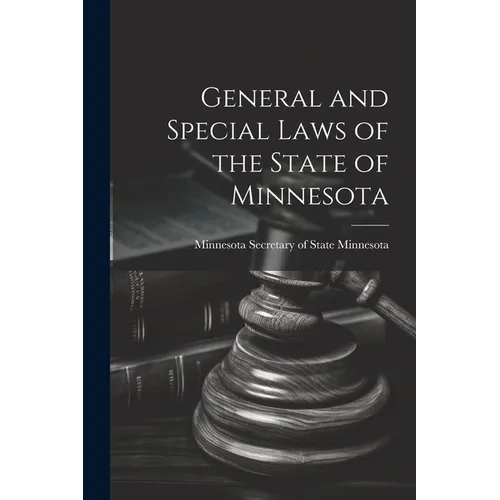 General and Special Laws of the State of Minnesota - Paperback