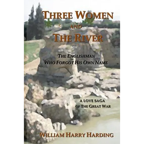 Three Women and the River: The Englishman Who Forgot His Own Name - Paperback