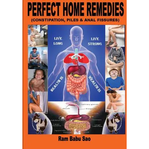 Perfect Home Remedies (Constipation, Piles & Fissures): 