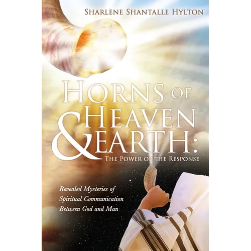 Horns of Heaven & Earth: The Power of the Response - Paperback