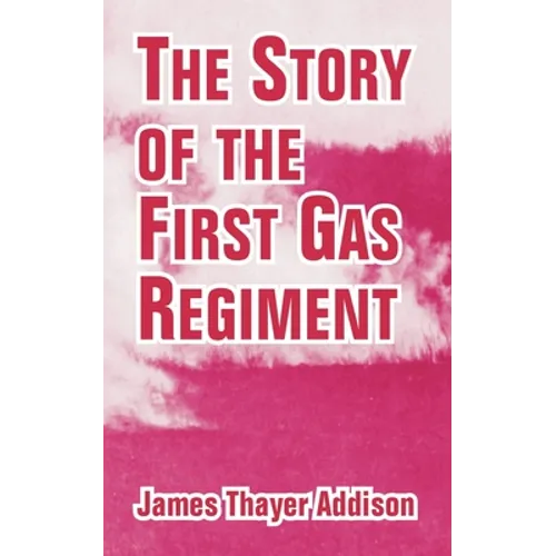 The Story of the First Gas Regiment - Paperback