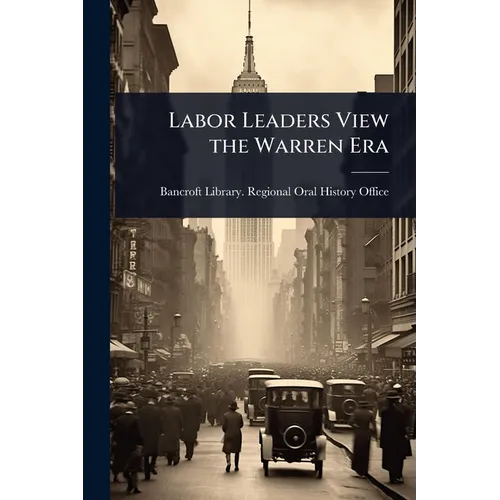 Labor Leaders View the Warren Era - Paperback